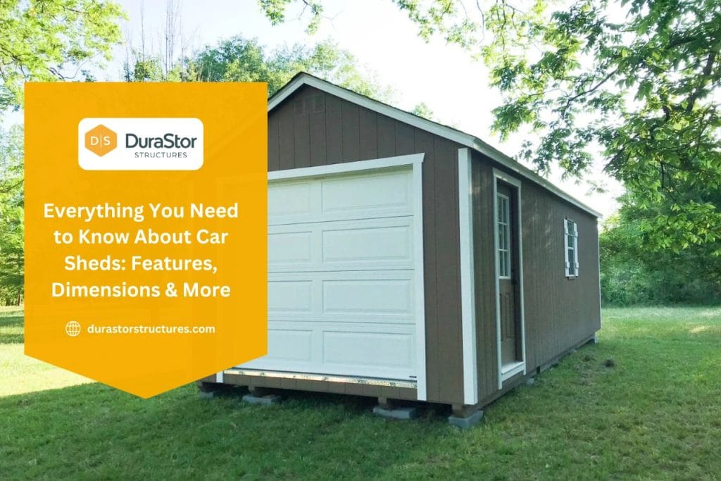 Everything You Need to Know About Car Shed Features, Dimensions & More