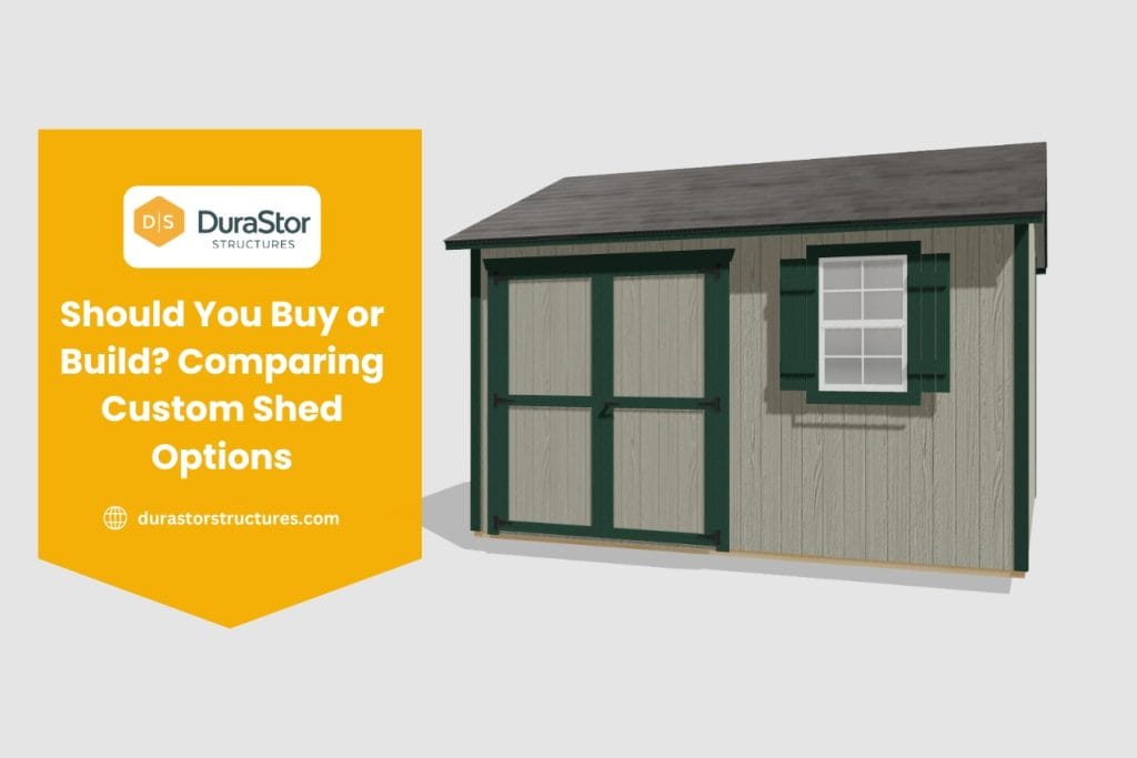 Should You Buy or Build Comparing Custom Shed Options